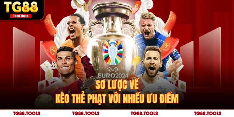 Sơ lược về kèo thẻ phạt với nhiều ưu điểm